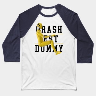 Crash Test Dummy Yellow Crash Test Man Facing Side Way With Yellow Text As Background Baseball T-Shirt